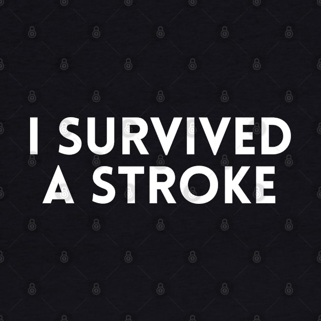 I Survived A Stroke by HobbyAndArt